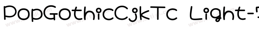PopGothicCjkTc Light字体转换